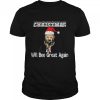 Santa Trump Make Christmas Will Bee Great Again Ugly Christmas Shirt