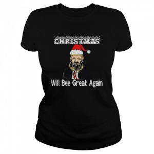 Santa Trump Make Christmas Will Bee Great Again Ugly Christmas Shirt