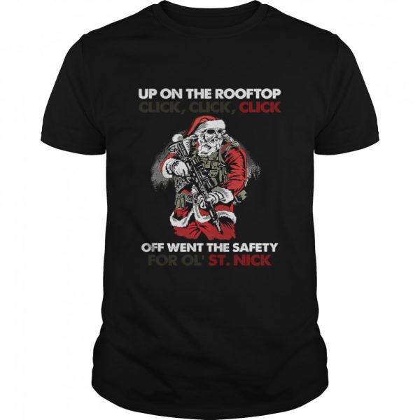 Santa Up On The-Rooftop Click Click Click Christmas shirt
