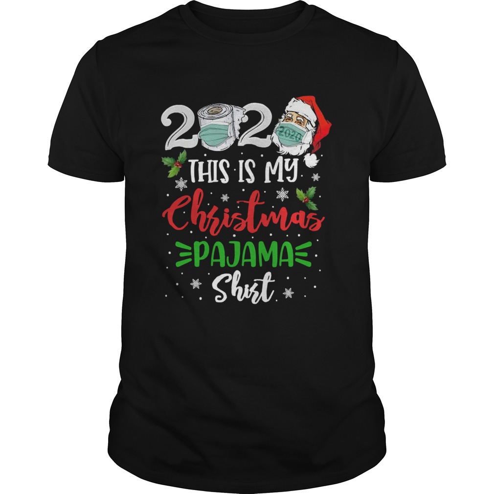 Santa claus face mask 2020 this is my christmas pajama sweater ugly shirt Santa claus face mask 2020 this is my christmas pajama sweater ugly shirt