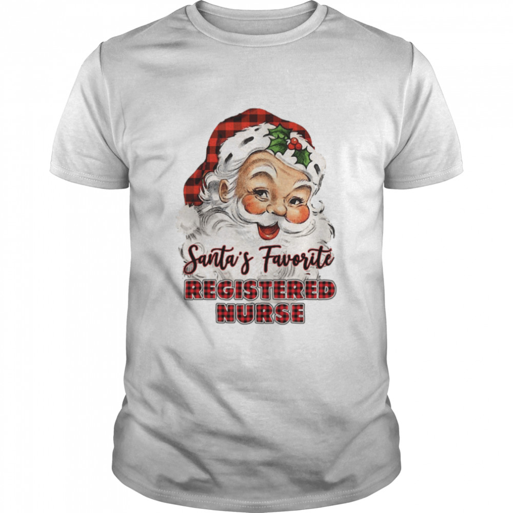 Santas Claus Favorite Registered Nurse Christmas shirt Santas Claus Favorite Registered Nurse Christmas shirt