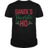 Santas Favorite Ho Christmas shirt