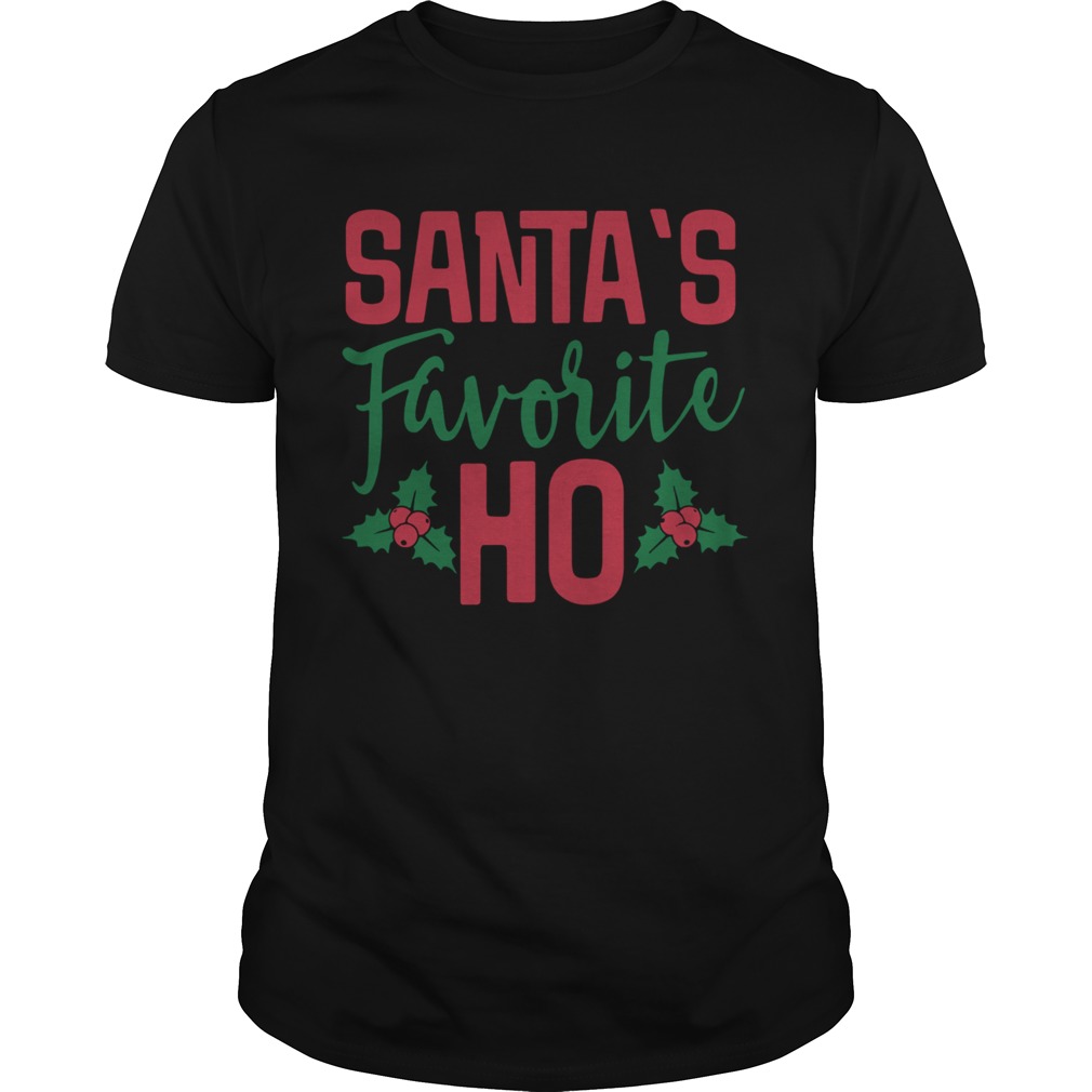 Santas Favorite Ho Christmas shirt Santas Favorite Ho Christmas shirt