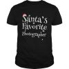 Santas Favorite Photographer Shirt
