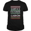Santas favorite cabron og navidad ugly christmas shirt