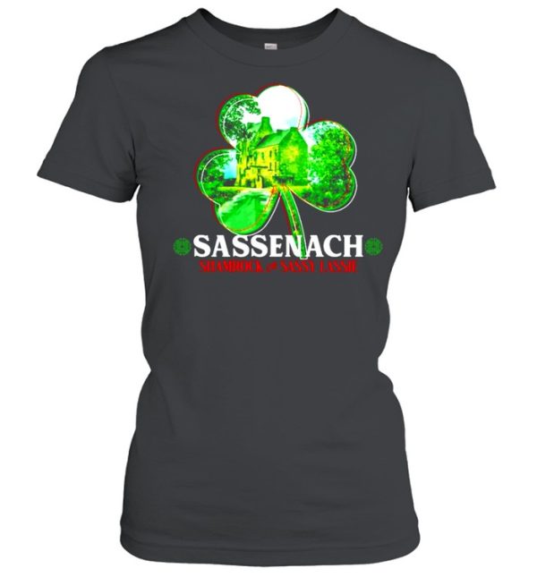 Sassenach shamrock and sassy lassie St.Patricks day shirt