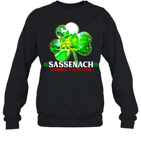 Sassenach shamrock and sassy lassie St.Patricks day shirt