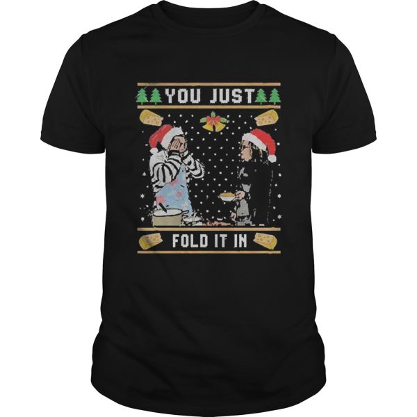 Schitts Creek You Just Fold It In Ugly Christmas shirt