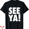 See Ya Later Nyt T-Shirt Funny Cute Quote T-Shirt Trending