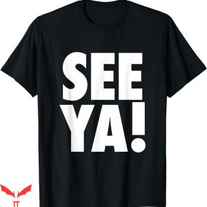 See Ya Later Nyt T-Shirt Funny Cute Quote T-Shirt Trending