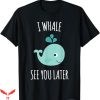 See Ya Later Nyt T-Shirt Whale Smiling T-Shirt Trending