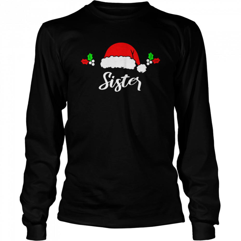 Sister Christmas Matching Gift For Family Christmas T-Shirt Sister Christmas Matching Gift For Family Christmas T-Shirt