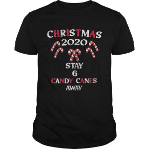 Six Candy Canes Away Quarantine Xmas Christmas 2020 shirt