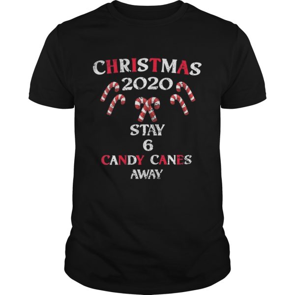 Six Candy Canes Away Quarantine Xmas Christmas 2020 shirt