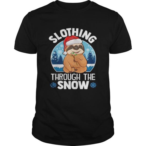 Slothing Through The Snow Christmas shirt