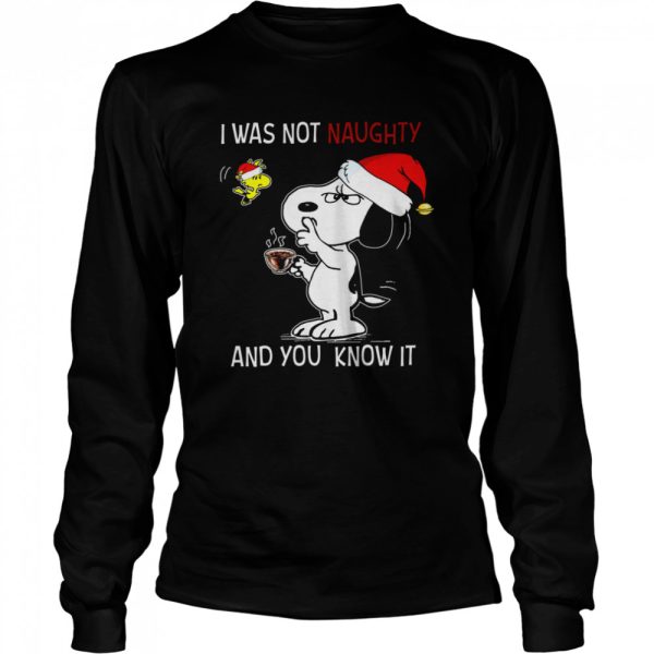 Snoopy I was not naughty and you know it shirt