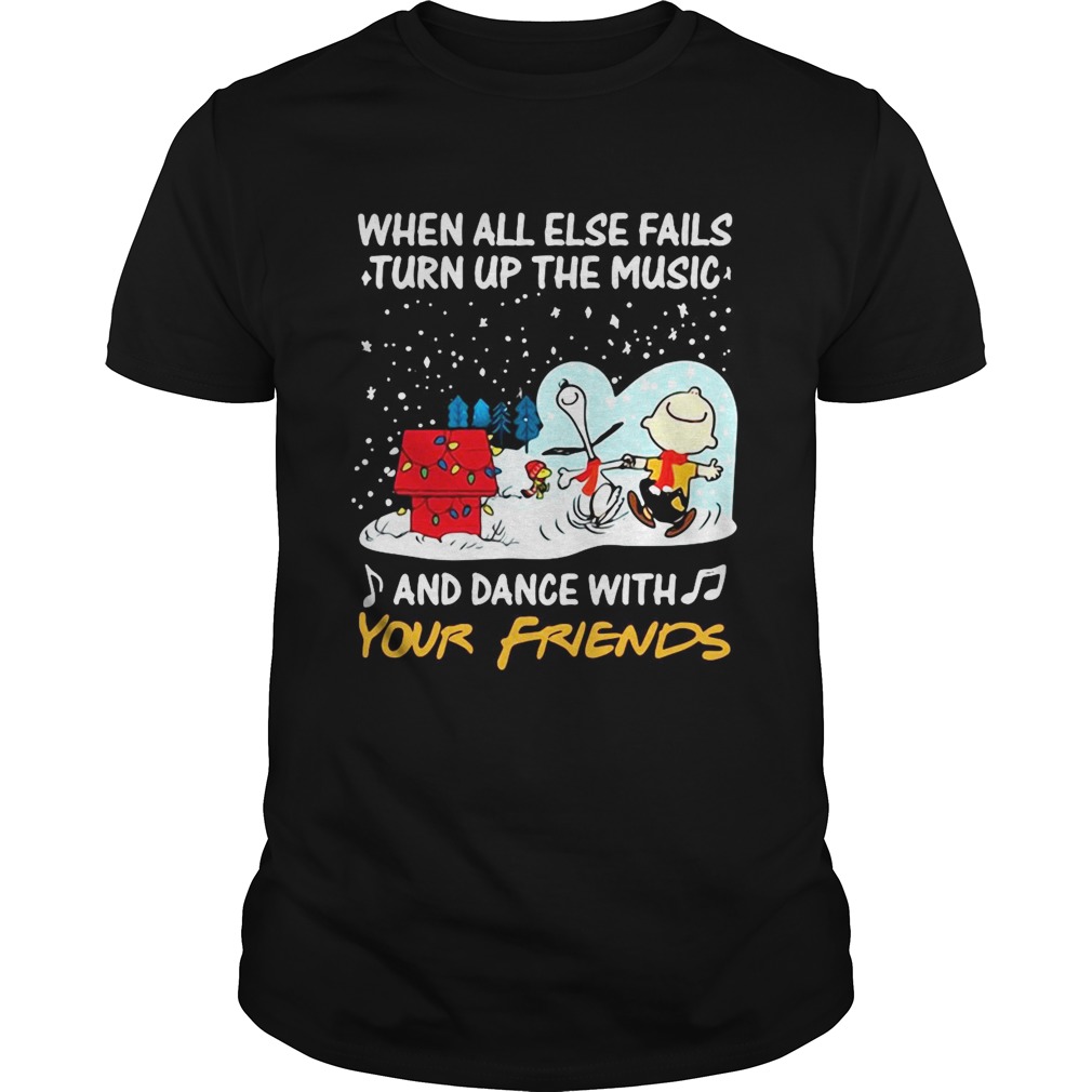 Snoopy When All Else Fails Turn Up The Music And Dance With Your Friends shirt Snoopy When All Else Fails Turn Up The Music And Dance With Your Friends shirt