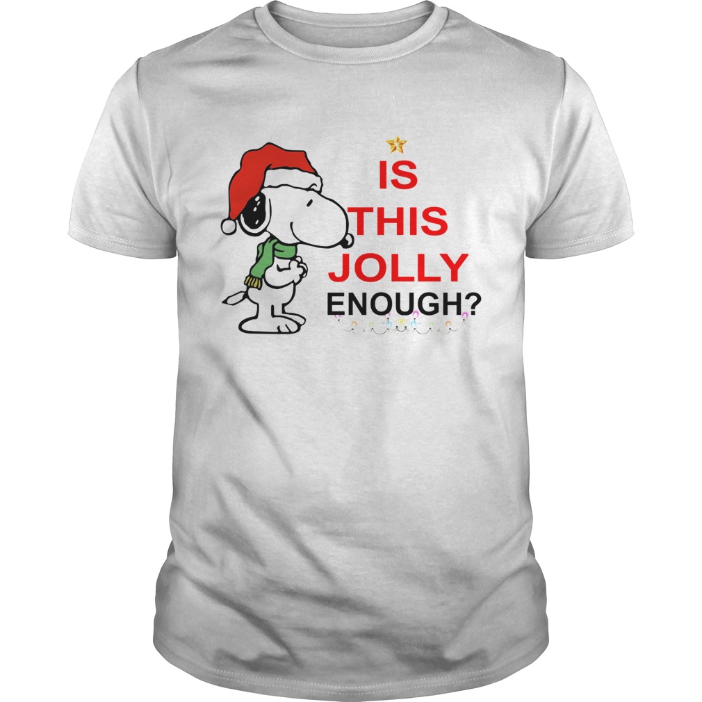Snoopy is this Jolly enough Christmas shirt Snoopy is this Jolly enough Christmas shirt