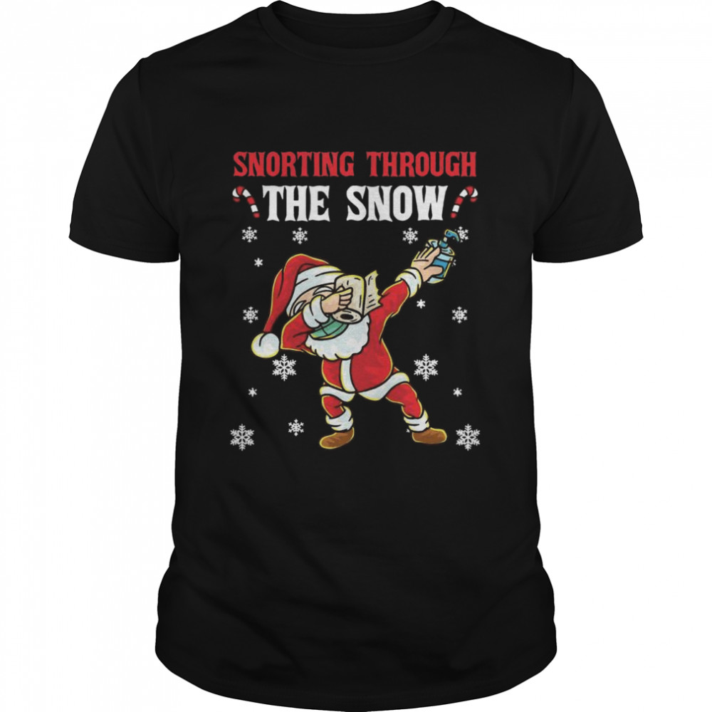 Snorting Through The Snow Dabbing Santa Claus Face Mask Toilet Paper Hand Sanitizer shirt Snorting Through The Snow Dabbing Santa Claus Face Mask Toilet Paper Hand Sanitizer shirt