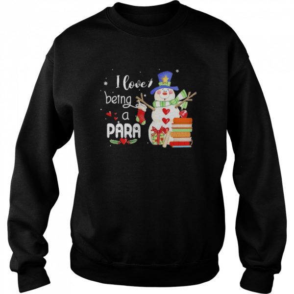 Snowman I Love Being A Para Christmas Sweater Shirt