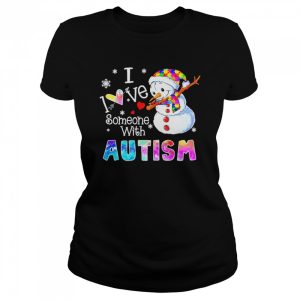 Snowman I Love Someone With Autism Shirt