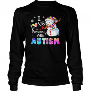 Snowman I Love Someone With Autism Shirt 3