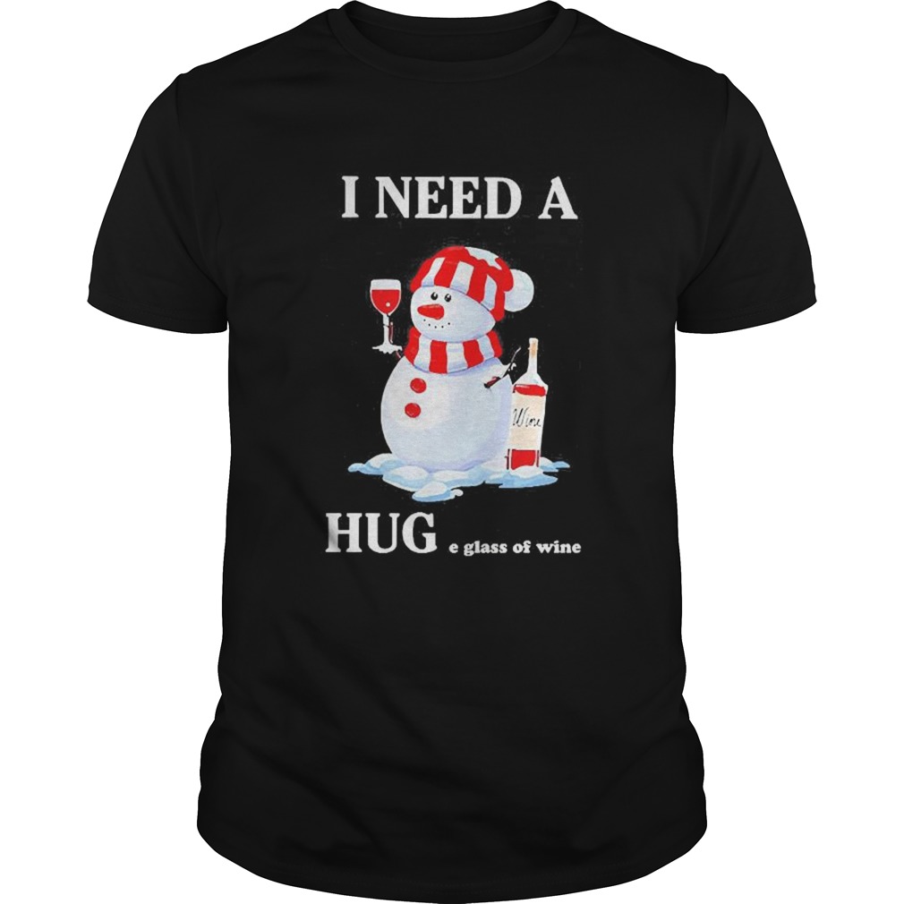 Snowman I Need A Huge Glass Of Wine Christmas shirt Snowman I Need A Huge Glass Of Wine Christmas shirt