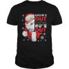 Snows Out Hos Out Funny Santa Claus Christmas shirt