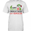 Sorry Grinches Christmas Isn’T Canceled 2020 T-Shirt