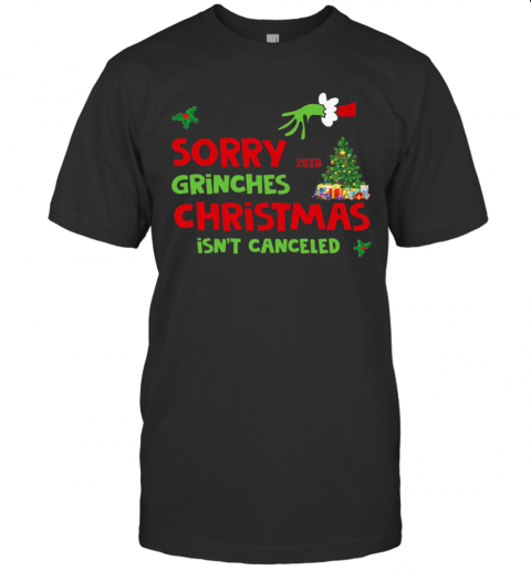 Sorry Grinches Christmas Isnt Canceled Ugly Christmas Sorry Grinches Christmas Isnt Canceled Ugly Christmas