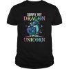 Sorry My Dragon Ate Your Unicorn shirt