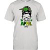 St Patricks Day Lucky April Girl shirt