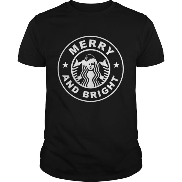 Starbucks Merry And Bright Christmas shirt