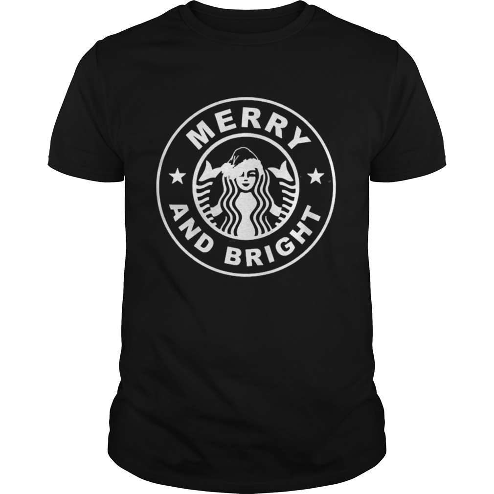 Starbucks Merry And Bright Christmas shirt Starbucks Merry And Bright Christmas shirt