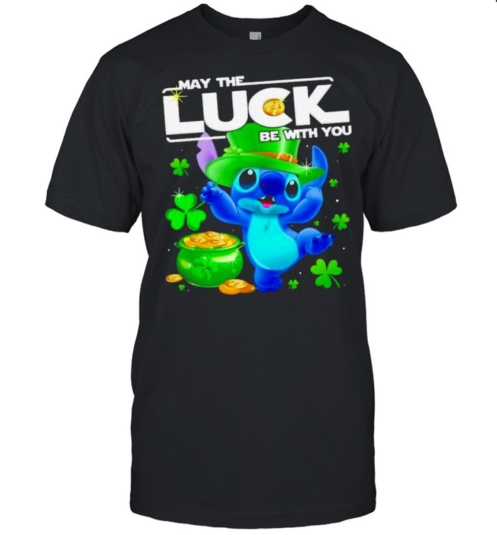 Stitch May The Luck Be With You Patrick Day Shirt Stitch May The Luck Be With You Patrick Day Shirt