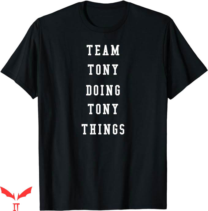Stoney Tony T-Shirt Funny Team Tony Doing Tony Things TShirt Stoney Tony T-Shirt Funny Team Tony Doing Tony Things TShirt