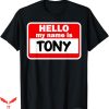 Stoney Tony T-Shirt Tony Hello Hi My Name Is TShirt Trending