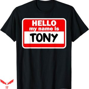 Stoney Tony T-Shirt Tony Hello Hi My Name Is TShirt Trending