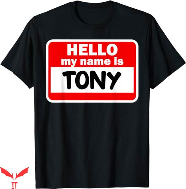 Stoney Tony T-Shirt Tony Hello Hi My Name Is TShirt Trending