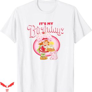 Strawberry Shortcake T-Shirt Its My Birthday Sweetie T-Shirt