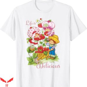 Strawberry Shortcake T-Shirt Life Is Delicious T-Shirt