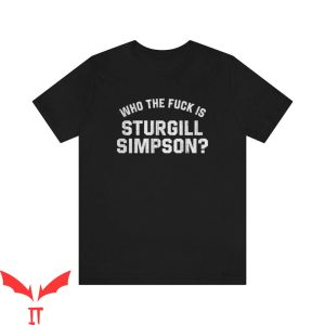 Sturgill Simpson T-Shirt Who The Fck Is Country Music