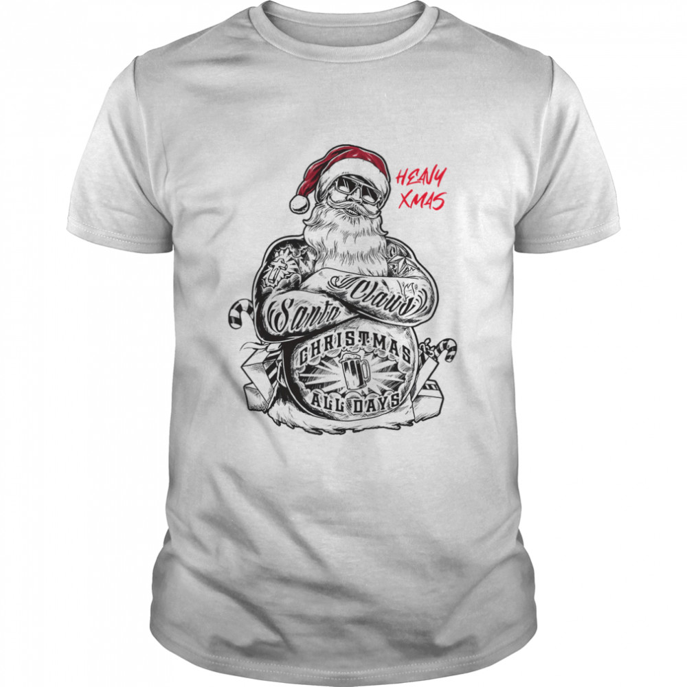 Tattoo Heavy Xmas Santa Claus Christmas All Days shirt Tattoo Heavy Xmas Santa Claus Christmas All Days shirt