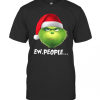 The Grinch Ew People Christmas T-Shirt