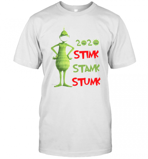 The Grinch Face Mask Coronavirus 2020 Stink Stank Stunk Christmas T-Shirt The Grinch Face Mask Coronavirus 2020 Stink Stank Stunk Christmas T-Shirt