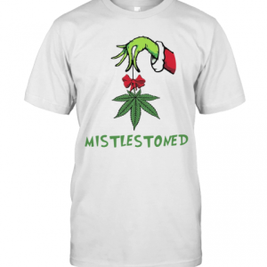 The Grinch Hand Holding Weed Mistlestoned Christmas T-Shirt