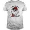 There’s Some In This House shirt