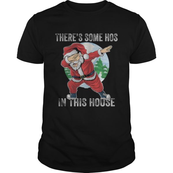 Theres Some Hos In This House Dabbing Santa Claus Christmas shirt
