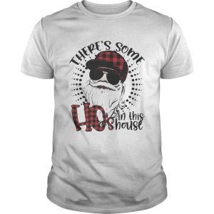 Theres Some Hos In This House Old Man Wear Sunglasses shirt