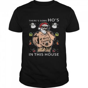 There’s Some Ho’s In This House Santa Claus Smoking Merry Christmas shirt